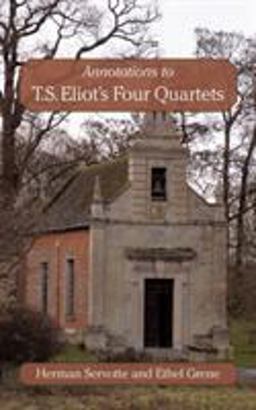 Annotations to T. S. Eliot's Four Quartets 1st 9781450240673 Front Cover