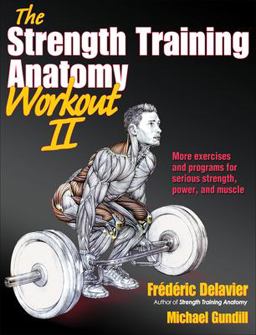Strength Training Anatomy Workout II Building Strength and Power with Free Weights and Machines  9781450419895 Front Cover