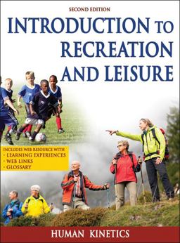 Introduction to Recreation and Leisure 2nd 9781450424172 Front Cover