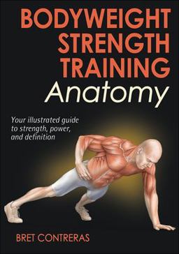 Bodyweight Strength Training Anatomy  9781450429290 Front Cover