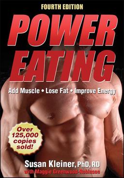 Power Eating Add Muscle, Lose Fat, Improve Energy 4th 9781450430173 Front Cover