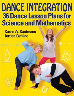 Dance Integration 36 Dance Lesson Plans for Science and Mathematics  9781450441339 Front Cover