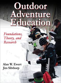 Outdoor Adventure Education Foundations, Theory, and Research  9781450442510 Front Cover