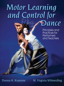 Motor Learning and Control for Dance Principles and Practices for Performers and Teachers  9781450457415 Front Cover