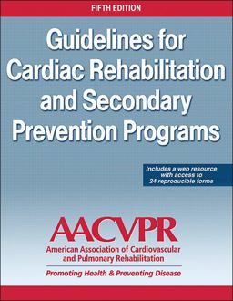 Guidelines for Cardiac Rehabilitation and Secondary Prevention Programs 5th 9781450459631 Front Cover