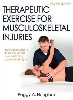 Therapeutic Exercise for Musculoskeletal Injuries: Contains Online Video  9781450468831 Front Cover