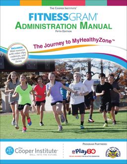 FitnessGram Administration Manual The Journey to MyHealthyZone 5th 9781450470469 Front Cover