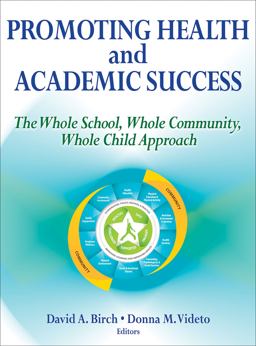 Promoting Health and Academic Success The Whole School, Whole Community, Whole Child Approach 2015 9781450477659 Front Cover