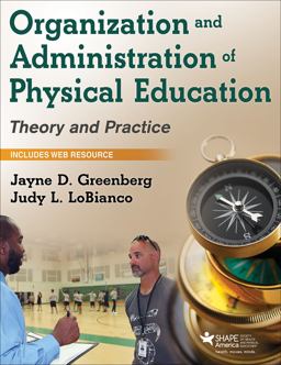 Organization and Administration of Physical Education Theory and Practice  9781450480406 Front Cover