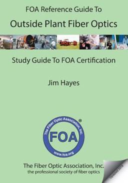 FOA Reference Guide to Outside Plant Fiber Optics  9781450559676 Front Cover
