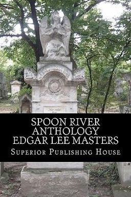 Spoon River Anthology Edgar Lee Masters  9781450584357 Front Cover