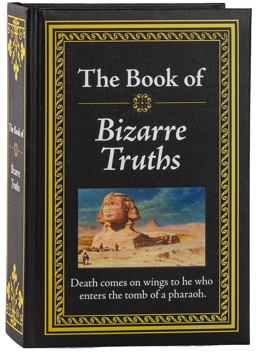 The Book of Bizzare Truths The Book of Bizzare Truths