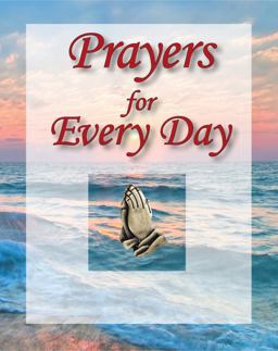 Prayers for Every Day Prayers for Every Day