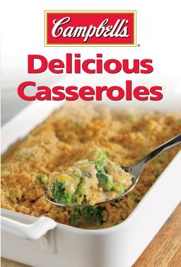Campbell's Delicious Casseroles Campbell's Delicious Casseroles