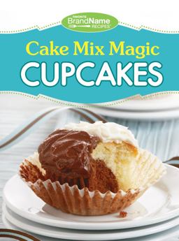 Cake Mix Magic: Cupcakes Recipe Collection Cake Mix Magic: Cupcakes Recipe Collection