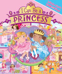 I Can Be a Princess Little First Look and Find