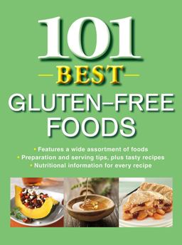 101 Best Gluten-Free Foods 101 Best Gluten-Free Foods