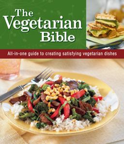 The Vegetarian Bible The Vegetarian Bible