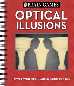Brain Games: Optical Illusions Brain Games: Optical Illusions