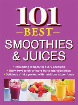 101 Best Smoothies and Juices 101 Best Smoothies and Juices