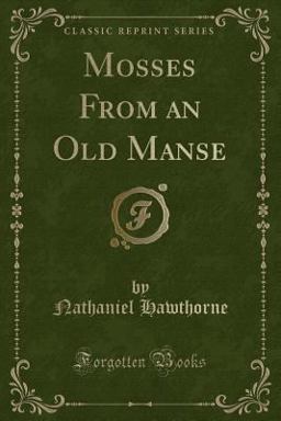Mosses from an Old Manse (Classic Reprint)