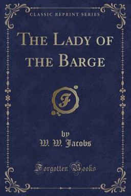 The Lady of the Barge (Classic Reprint)