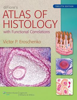 DiFiore's Atlas of Histology With Functional Correlations 12th 9781451113419 Front Cover