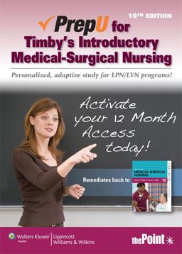 PrepU for Timby's Introductory Medical-Surgical Nursing
