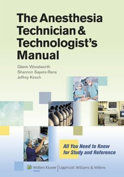 Anesthesia Technician and Technologist's Manual All You Need to Know for Study and Reference  9781451142662 Front Cover