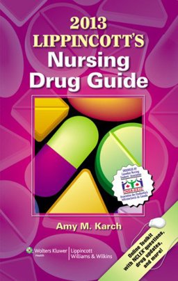 Lippincott's Nursing Drug Guide 2013: Canadian Version 1st 2012 9781451173642 Front Cover