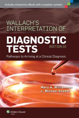 Wallach's Interpretation of Diagnostic Tests Pathways to Arriving at a Clinical Diagnosis 10th 2014 Revised  9781451191769 Front Cover