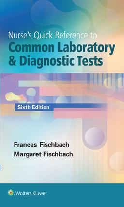 Nurse's Quick Reference to Common Laboratory and Diagnostic Tests 6th 9781451192421 Front Cover