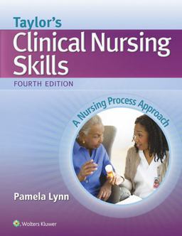 Taylor's Clinical Nursing Skills A Nursing Process Approach 4th 9781451192711 Front Cover