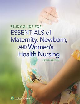 Study Guide for Essentials of Maternity, Newborn and Women's Health Nursing 4th 9781451193985 Front Cover