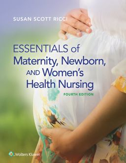 Essentials of Maternity, Newborn, and Women's Health Nursing 4th 9781451193992 Front Cover