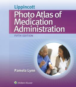 Lippincott's Photo Atlas of Medical Administration 5th 9781451194319 Front Cover