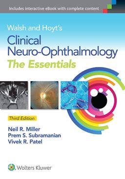 Walsh and Hoyt's Clinical Neuro-Ophthalmology: the Essentials 3rd 9781451194470 Front Cover