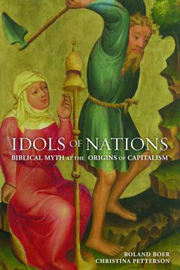 Idols of Nations Biblical Myth at the Origins of Capitalism  9781451465440 Front Cover