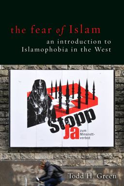 Fear of Islam An Introduction to Islamophobia in the West  9781451465495 Front Cover