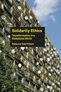 Solidarity Ethics Transformation in a Globalized World  9781451465587 Front Cover