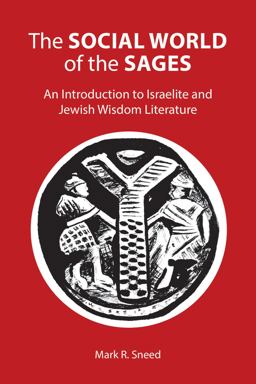Social World of the Sages An Introduction to Israelite and Jewish Wisdom Literature  9781451470369 Front Cover