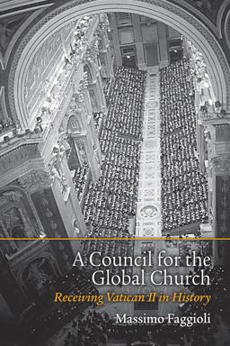 Council for the Global Church Receiving Vatican II in History  9781451472097 Front Cover