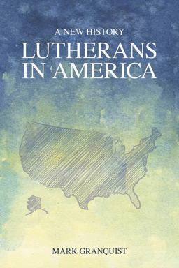 Lutherans in America A New History  9781451472288 Front Cover