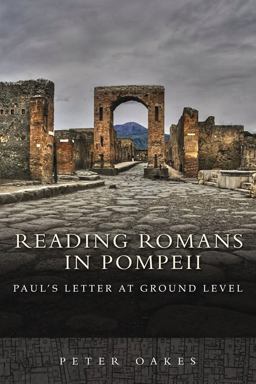 Reading Romans in Pompeii Paul's Letter at Ground Level  9781451476675 Front Cover