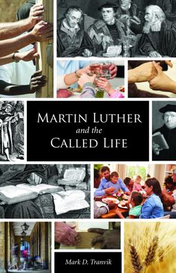 Martin Luther and the Called Life:  9781451490114 Front Cover