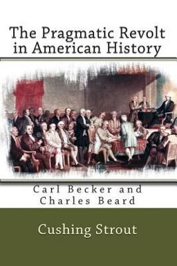 The Pragmatic Revolt in American History The Pragmatic Revolt in American History