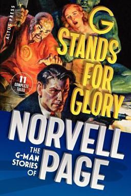 G Stands for Glory: the G-Man Stories of Norvell Page