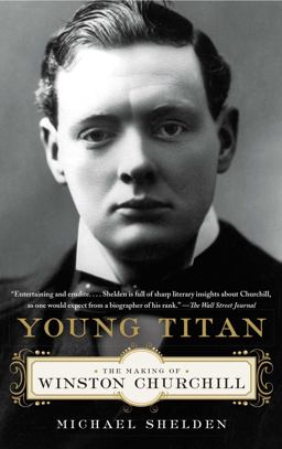 Young Titan The Making of Winston Churchill  9781451609929 Front Cover