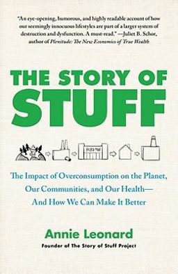 Story of Stuff The Impact of Overconsumption on the Planet, Our Communities, and Our Health-And How We Can Make It Better  9781451610291 Front Cover