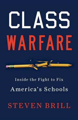 Class Warfare Inside the Fight to Fix America's Schools  9781451611991 Front Cover